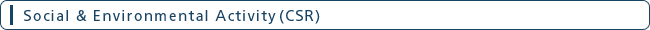 Social & Environmental Activity (CSR)