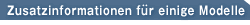 Zusatzinformationen für einige Modelle