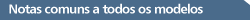Notas comuns a todos os modelos