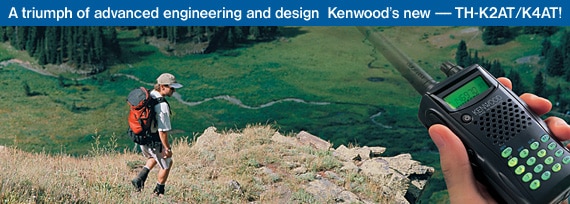 The sprit of adventure engineering and design-kenwood's new TH-K2AT/K4AT!