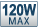 120W MAX