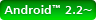 Android(TM) 2.2�ȏ�