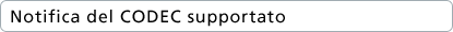 Notifica del CODEC supportato