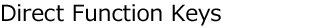 Direct Function Keys