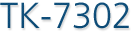 TK-7302
