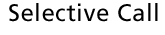 Selective Call