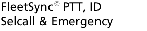 FleetSync © PTT, IDSelcall & Emergency