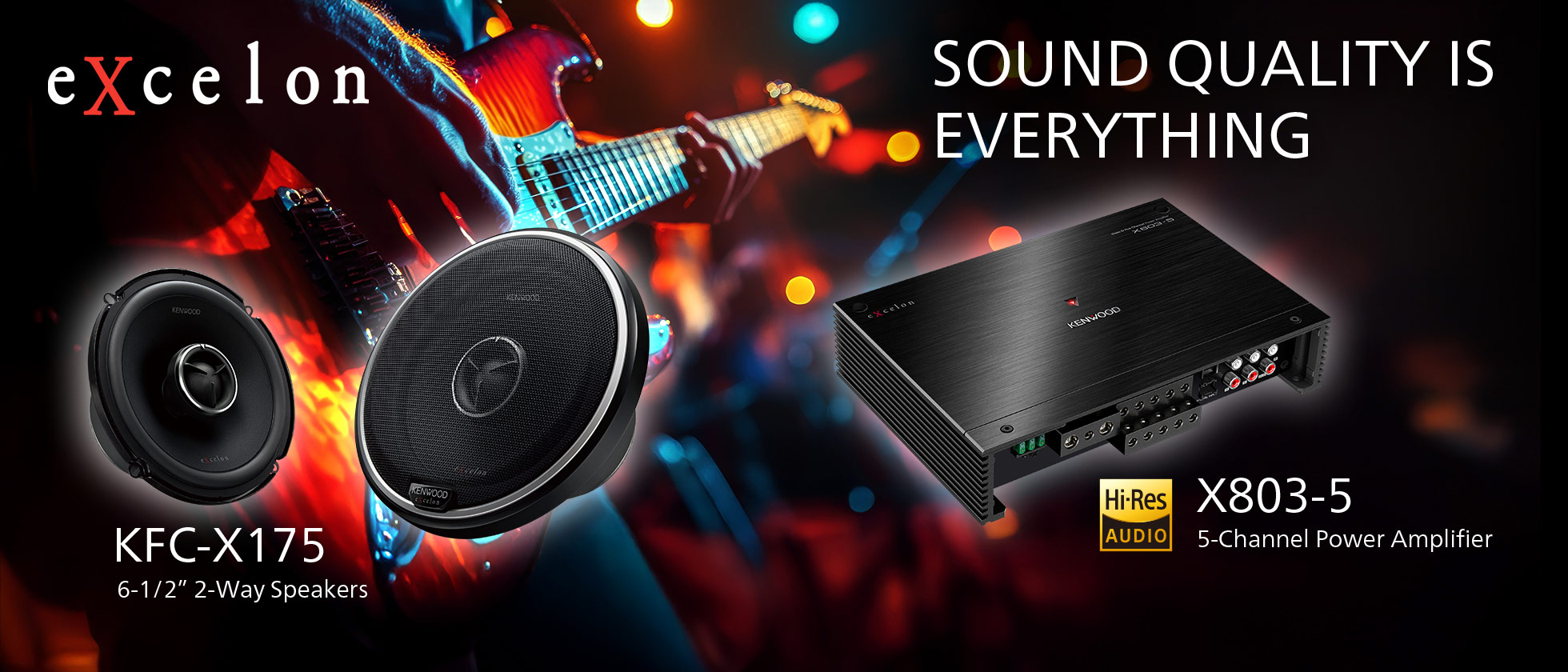 eXcelon SOUND QUALITY IS EVERYTHING KFC-X175 6-1/2" 2-Way Speakers X803-5 5-Channel Power Amplifier