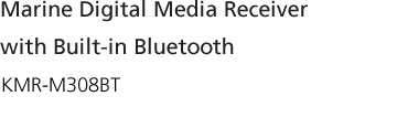 Marine Digital Media Receiver with Built-in Bluetooth KMR-M308BT