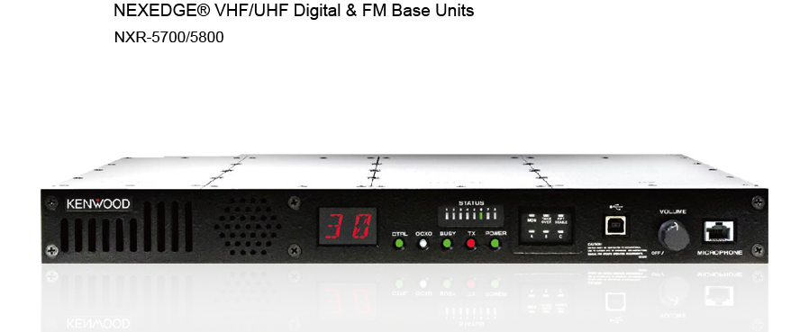 NEXEDGE® VHF/UHF Digital & FM Base Units NXR-5700/NXR-5800