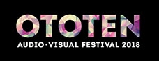 OTOTEN  -Audio・Visual Festival 2018