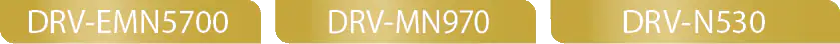 「DRV-EMN5700」「DRV-MN970」「DRV-MN940B」「DRV-N530」