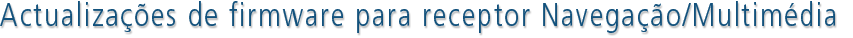 Navigation/Multimedia receiver firmware updates