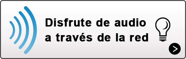 Disfrute de audio a través de la red