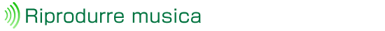 Riprodurre musica