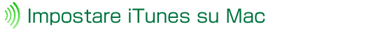 Impostare iTunes su Mac