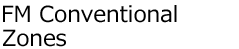 FM Conventional Zones