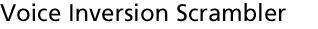 Voice Inversion Scrambler