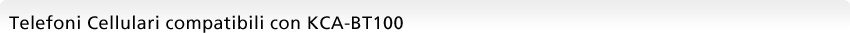 Telefoni Cellulari compatibili con KCA-BT100
