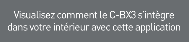 Visualisez comment le C-BX3 s’intègre dans votre intérieur avec cette application
