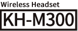 Wirwless Headset KH-M300