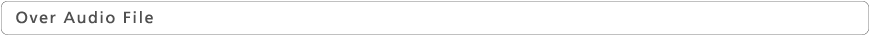 Over Audio File