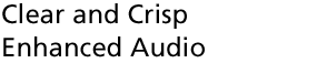 Clear and Crisp Enhanced Audio